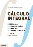 Cálculo Integral – Integração por Substituição, Partes e Complexificação - 2ª Edição