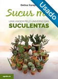 Sucus Mei – Uma viagem pelo universo das suculentas - Usado