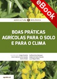Agricultura Biológica - Boas práticas agrícolas p/ o solo e para o clima - eBook