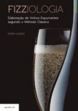 Fizziologia – Elaboração de Vinhos Espumantes segundo o Método C