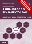A Qualidade e o Pensamento Lean – A ISO 9001 numa Perspetiva Lean - eBook