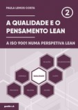 A Qualidade e o Pensamento Lean – A ISO 9001 numa perspetiva lea