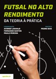 Futsal no Alto Rendimento – da Teoria à Prática