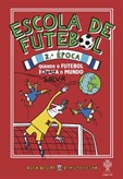 Escola de Futebol: 2ª Época – Quando o futebol salva o mundo