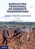 Agricultura Tradicional Nordeste Transmontano - Animais, utensílios e construções