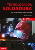 Tecnologia da Soldadura - Uma abordagem técnico-didática - 3.ª Edição
