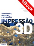 Impressão 3D – Tecnologias, materiais e aplicações - eBook