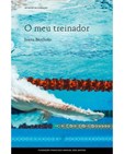 O Meu Treinador e Outras Vivências do Desporto de Alto Rendimento