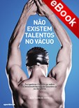 Não Existem Talentos no Vácuo - eBook