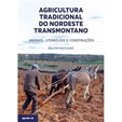 Agricultura Tradicional Nordeste Transmontano - Animais, Utensílios e Construções - 2ª edição