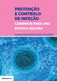 Prevenção e Controlo de Infeção: Caminhos para uma Prática Segura
