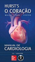 Hurst O Coração 13ed (Portugal) - Manual de Cardiologia
