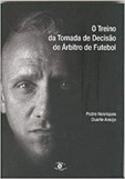 O Treino da Tomada de Decisão do Árbitro de Futebol