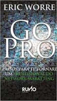 Go Pro - 7 Passos para te tornares um profissional do networking marketing