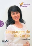 Linguagem do Corpo N.º 3 - A Cura Pelo Amor