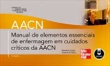 Manual de Elementos Essenciais de Enfermagem em Cuidados Críticos da AACN