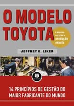 O Modelo Toyota - 14 Princípios de Gestão do Maior Fabricante do Mundo
